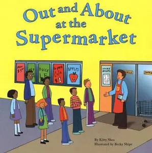 USED-Out and About at the Supermarket by Kitty Shea (Paperback)