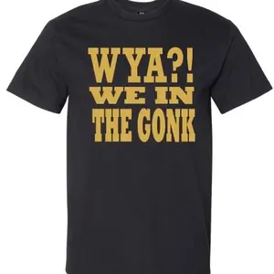 Cadillacjerry Wya We in the Gonk Algonquin 1st Collection Black T-Shirt with Bold Gold Text for Casual Wear Top  Tshirt graphic streetwear good