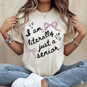 I Am Literally Just A Senior T-Shirt, Cute Coquette Bow Senior Tee, Class Of 2026 2027 Graduation Shirt For Girls, Grad School 2027 Sweatshirt