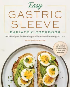 USED-Easy Gastric Sleeve Bariatric Cookbook: 100 Recipes for Healing and Sustainable Weight Loss by Savelyeva, Marina (Paperback)