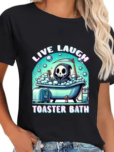 100% Cotton Live Laugh Toaster Bath Grim Reaper Cute Snarky Skeleton T-Shirt Breathable Fabric