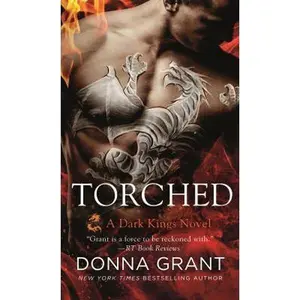 USED-Torched: A Dark Kings Novel by Grant, Donna (Mass Market Paperback)