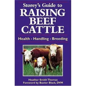 USED-Storey's Guide to Raising Beef Cattle (Storey Animal Handbook) by Heather Smith Thomas (Paperback)