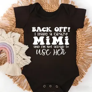 Premium Cotton Baby Bodysuit Back Off I Have A Crazy Mimi Print 100% Pure Cotton Non-Irritating Snap Closure Breathable Perfect For Gifting & Everyday