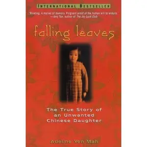 USED-Falling Leaves: The True Story of an Unwanted Chinese Daughter by Adeline Yen Mah (Hardcover)