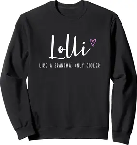 Lolli Like a Grandma Only Cooler Mother's Day Sweatshirt