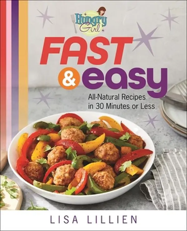 USED Book - Hungry Girl Fast & Easy: All Natural Recipes in 30 Minutes or Less by Lillien, Lisa (Paperback) - english, Quick Meal, Delicious And Healthy