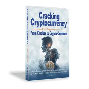 Cracking Cryptocurrency for Beginners: From Clueless to Crypto-Confident