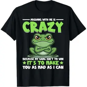 Frog Arguing With Me Is Crazy Because My Goal Is Not To Win Cotton T-shirt