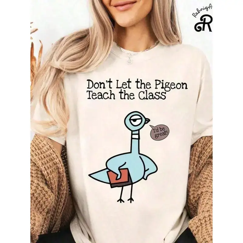 Don't Let The Pigeon Teach The Class Shirt, Funny Pigeon Teacher Sweatshirt, Kindergarten Teacher Gift,Back To School Shirt,Gift For Teacher