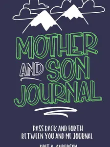 Mother and Son Journal: Mom and Son Journals for Teenage Boys, Mommy and Me Journal For Boys, Mother Son Journal Pass Back and Fourth, Between You and Me Journal