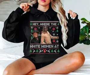 Hey Where the White Women At Ugly Christmas Shirt, Blazing Saddles Christmas Sweatshirt, Funny 90s Movie Quote Tshirt