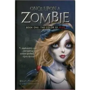 USED-Once Upon a Zombie: Book One: The Color of Fear by Billy Phillips (Unknown)