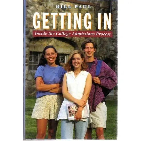 Used Hardcover College Admission Guide Book - Getting In: Inside The Process by Bill Paul (English) - For Anxious Applicants, Students - Committee Insights, Insider Tips, Unique Access to Admissions Committee, Solid Tips, Condition Details Review