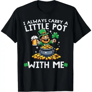 St Patricks Day I Always Carry Little Pot Saint Pattys Men T-Shirt