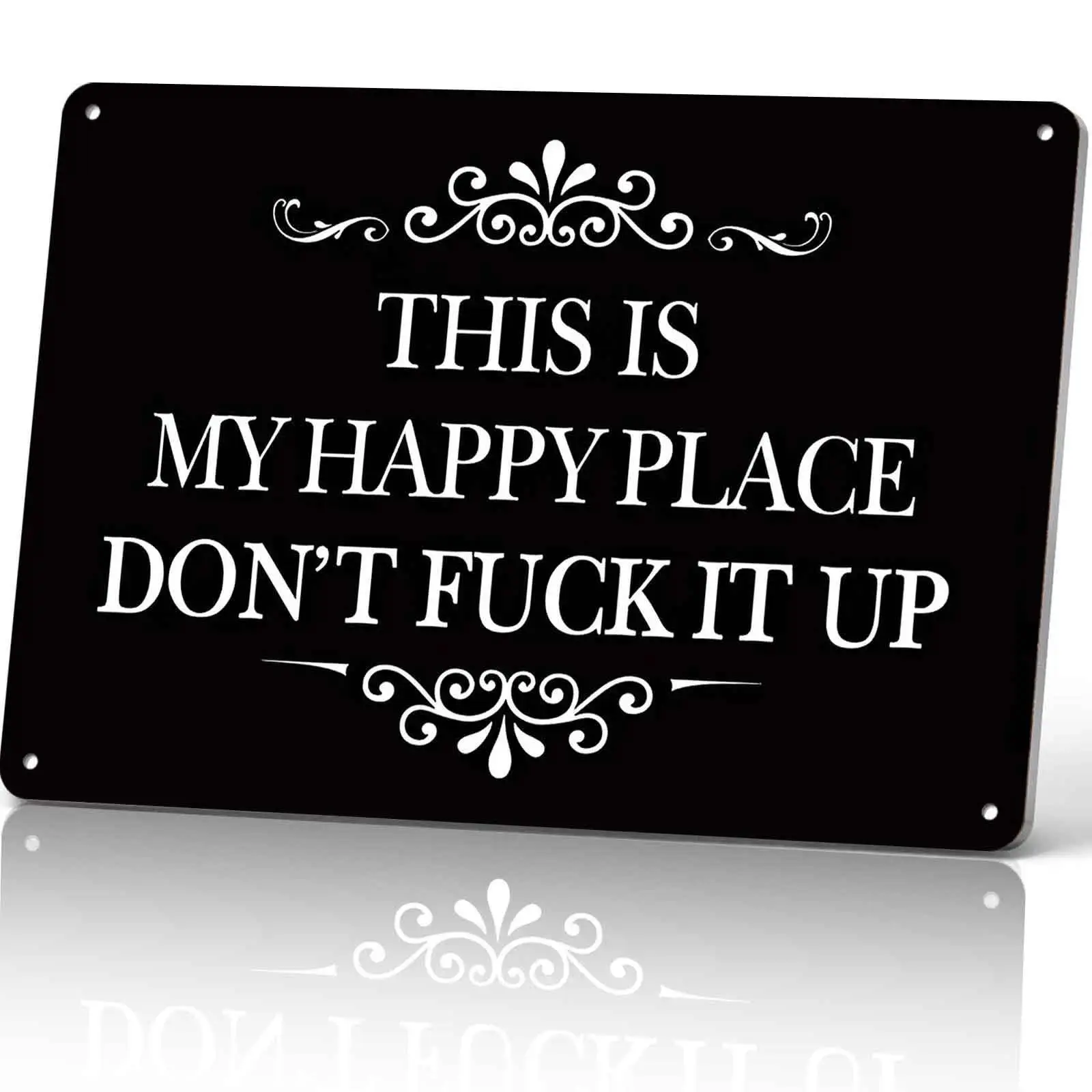 This Is My Happy Place Don't Fuck It Up 8x12 Inch Aluminum Metal Sign - Sarcastic Vintage Wall Decor for Home, Office, Man Cave, Bedroom - Attitude-Focused Funny Tin Sign