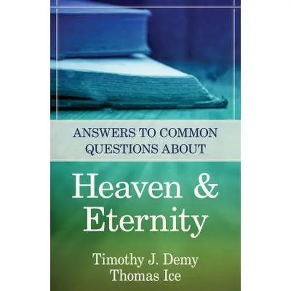 USED-Answers to Common Questions about Heaven & Eternity by Demy, Timothy J. (Paperback)
