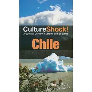 USED-Culture Shock! Chile: A Survival Guide to Customs and Etiquette by Susan Roraff (Paperback)