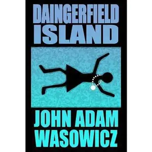 USED-Daingerfield Island by Wasowicz, John Adam (Paperback)