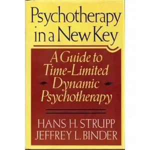 USED-Psychotherapy in a New Key: A Guide to Time-Limited Dynamic Psycotherapy by Hans H. Strupp (Hardcover)