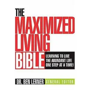 USED-The Maximized Living Bible: New Century Version: Learning to Live the Abundant Life One Step at a Time by Lerner, Dr. Ben (Paperback)