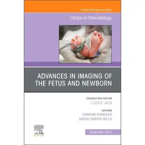 USED-Advances in Neuroimaging of the Fetus and Newborn, an Issue of Clinics in Perinatology: Volume 49-3 (Hardcover)