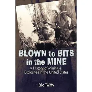 USED-Blown to Bits in the Mine by Twitty, Eric (Paperback)