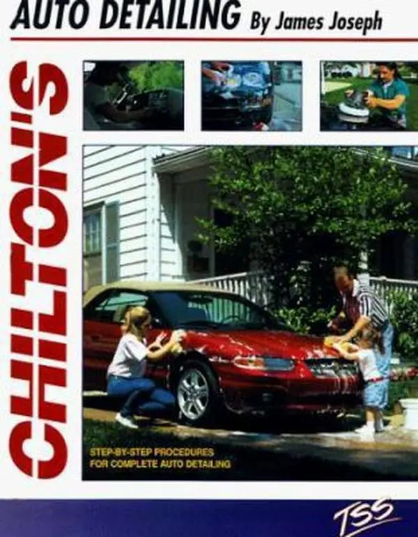 USED-Chilton's Guide to Auto Detailing: Step-by-step Procedures for Complete Automobile Detailing (Automobile Repair & Maintenance Series) by James Joseph (Paperback)
