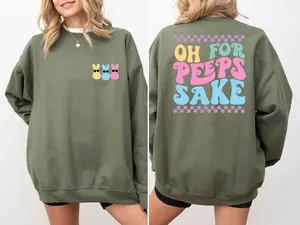 Oh For Peeps Sake Easter Sweatshirt Funny Easter Bunny Peeps Graphic Crewneck Sweatshirt Cute Spring Holiday Unisex Casual Gift