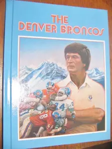 USED-The Denver Broncos Official 1982 Yearbook by unknown author (Unknown)
