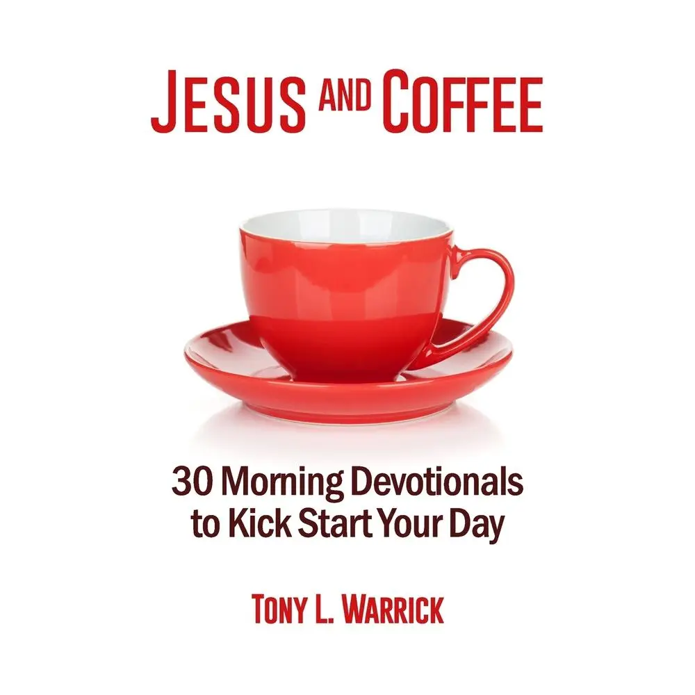 USED-Jesus and Coffee: 30 Devotionals to Kick Start Your Day by Warrick, Tony (Paperback)