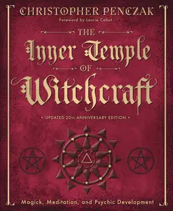 The Inner Temple of Witchcraft: Magick, Meditation and Psychic Development Hardcover Book - Christopher Penczak's Temple of Witchcraft Series, Astral Travel Guide, Limited Edition with Updated Text, Ideal Anniversary Gift
