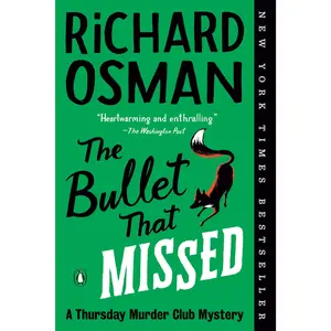 The Bullet That Missed: A Thursday m*rd*r Club Mystery -- Richard Osman - Paperback