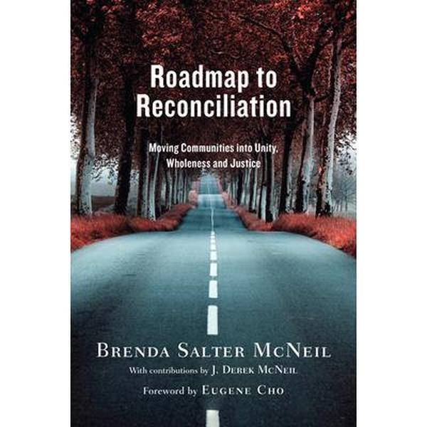 USED-Roadmap to Reconciliation: Moving Communities Into Unity, Wholeness and Justice by McNeil, Brenda Salter (Hardcover)