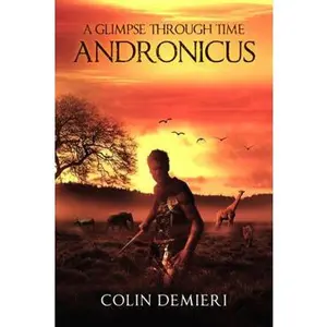 USED Book - A Glimpse Through Time: Andronicus by Colin DeMieri (Paperback) - english