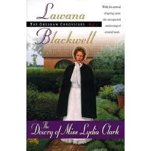 USED-The Dowry of Miss Lydia Clark (The Gresham Chronicles, Book 3) by Lawana Blackwell (Paperback)