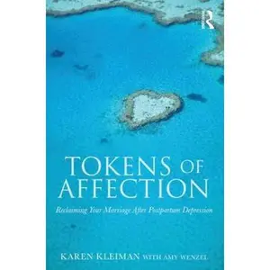USED-Tokens of Affection: Reclaiming Your Marriage After Postpartum Depression by Kleiman, Karen (Paperback)