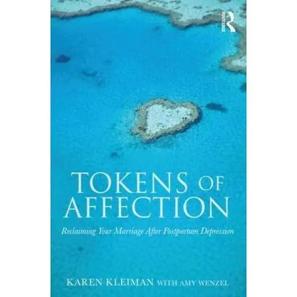 USED-Tokens of Affection: Reclaiming Your Marriage After Postpartum Depression by Kleiman, Karen (Paperback)