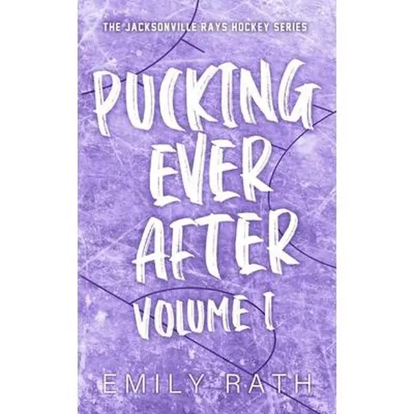 Pucking Ever After: Vol 1 -- Emily Rath - Paperback