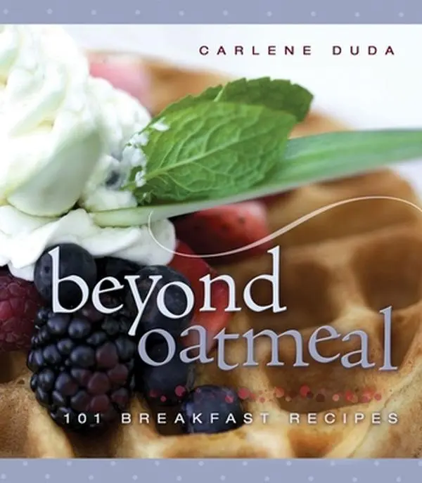 USED-Beyond Oatmeal: 101 Breakfast Recipes by Duda, Carlene (Unknown)