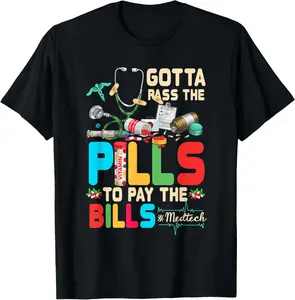 Gotta Pass The Pills To Pay The Bill Med-Tech Stethoscope Summer Casual Shortsleeve Cotton T-Shirt