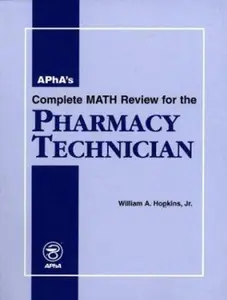 USED-APhA's Complete Math Review for the Pharmacy Technician by William A. Hopkins (Paperback)