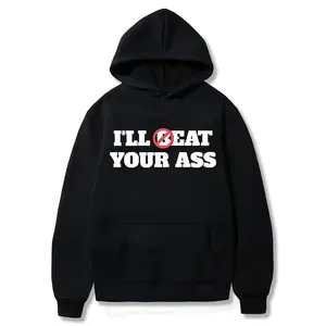 Funny Meme Hoodie - I'll Beat / Eat Your Ass Pun Joke Tee - Gift Shirt