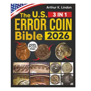 The U.S. Error Coin Bible: [3 in 1] A Comprehensive Visual Guide to Unlock Hidden Value in America’s Rarest Mint Errors and Variations