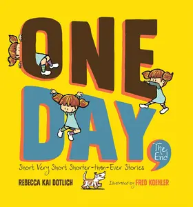USED-One Day, the End: Short, Very Short, Shorter-Than-Ever Stories by Dotlich, Rebecca Kai (Hardcover)