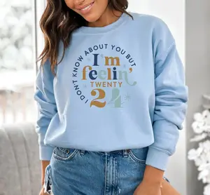 I Don't Know About You But I'm Feeling Twenty 24 Sweatshirt, Funny New Years Sweatshirt, Unisex, Retro New Years Sweatshirt, New Years Gift