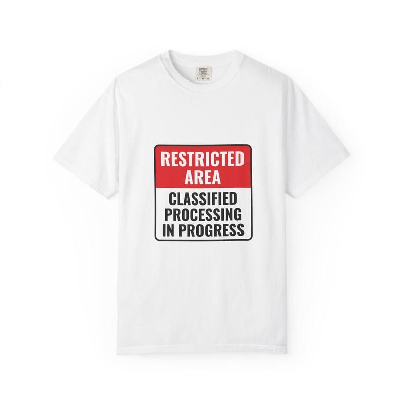 Street-Sign Tee — RESTRICTED AREA: Classified Processing In Progress — S–3XL (White/Black/Pepper/Ivory)