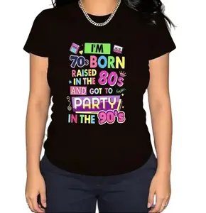 70s Born 80s Raised 90s Party Retro Tee | 100% Cotton Nostalgic Generations Shirt