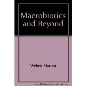 USED-MACROBIOTICS AND BEYOND by Marcea & Daniel WEBER (Paperback)