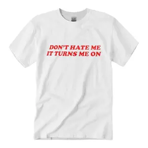 Don't Hate Me T-shirt